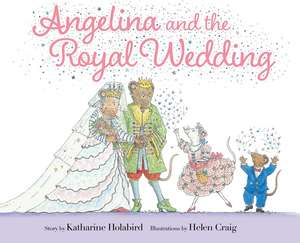 Angelina and the Royal Wedding de Katharine Holabird