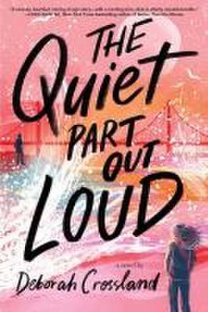 The Quiet Part Out Loud de Deborah Crossland