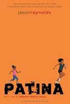 Patina (Spanish Edition) de Jason Reynolds