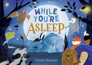 While You're Asleep de Emmy Kastner