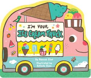 I'm Your Ice Cream Truck de Hannah Eliot