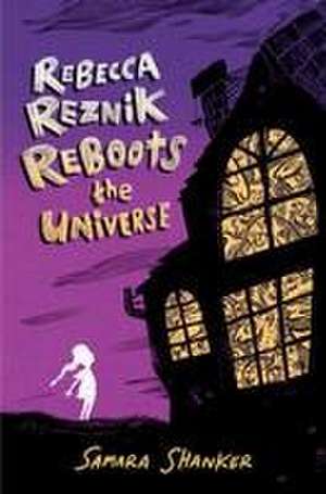 Rebecca Reznik Reboots the Universe de Samara Shanker