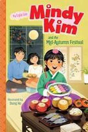 Mindy Kim and the Mid-Autumn Festival de Lyla Lee