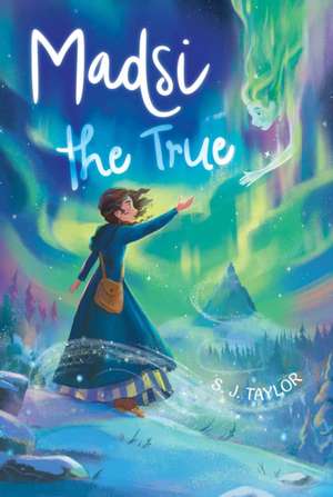 Madsi the True de S J Taylor