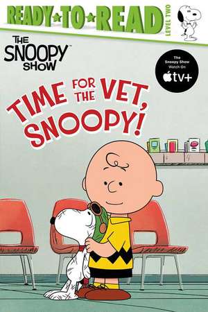 Time for the Vet, Snoopy! de Charles M Schulz