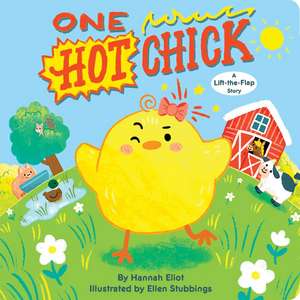 One Hot Chick: A Lift-the-Flap Story de Hannah Eliot