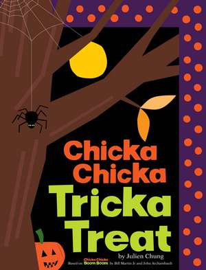 Chicka Chicka Tricka Treat de Julien Chung