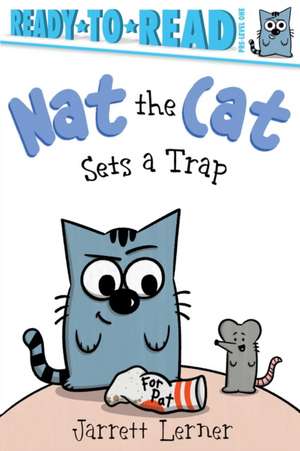 Nat the Cat Sets a Trap de Jarrett Lerner