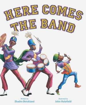 Here Comes the Band de Shadra Strickland