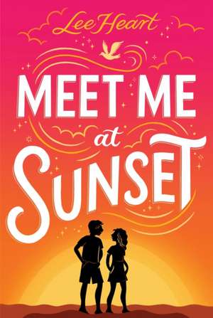 Meet Me at Sunset de Lee Heart