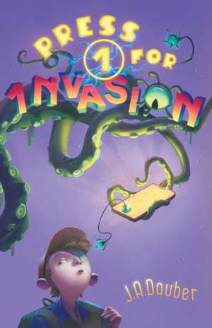 Press 1 for Invasion de J A Dauber