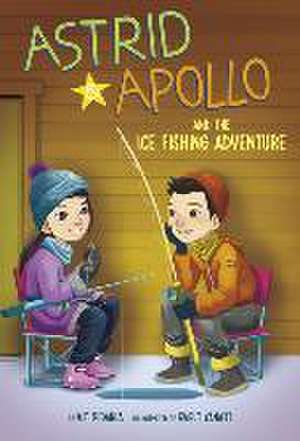 Astrid and Apollo and the Ice Fishing Adventure de V T Bidania