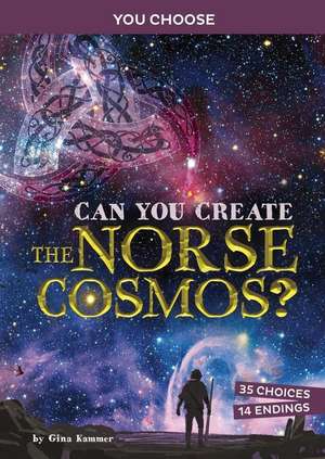 Can You Create the Norse Cosmos?: An Interactive Mythological Adventure de Gina Kammer