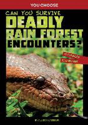 Can You Survive Deadly Rain Forest Encounters?: An Interactive Wilderness Adventure de Allison Lassieur