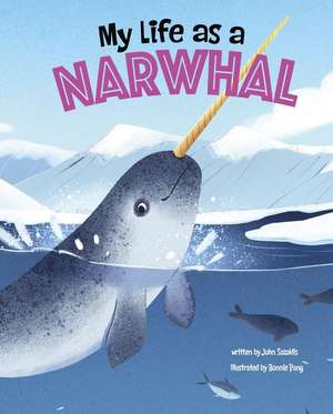 My Life as a Narwhal de John Sazaklis