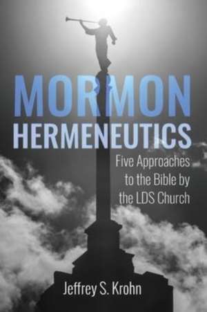 Mormon Hermeneutics de Jeffrey S. Krohn