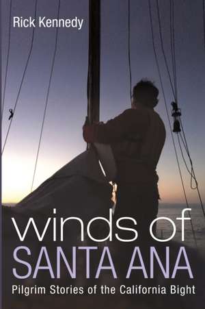 Winds of Santa Ana de Rick Kennedy