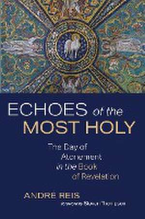 Echoes of the Most Holy de André Reis