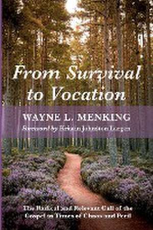 From Survival to Vocation de Wayne L. Menking