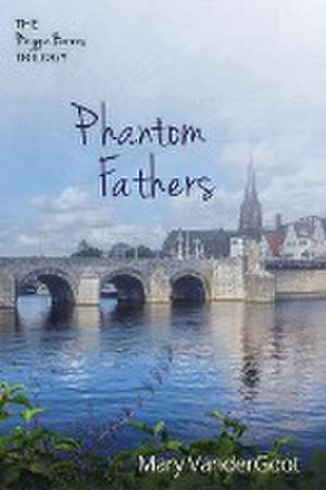 Phantom Fathers de Mary Vandergoot