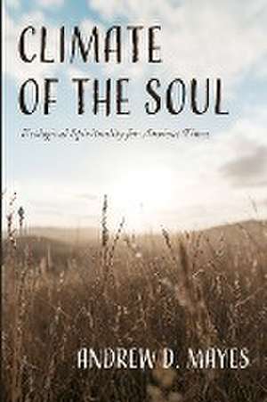 Climate of the Soul de Andrew D. Mayes