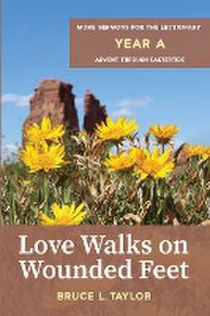 Love Walks on Wounded Feet de Bruce L. Taylor