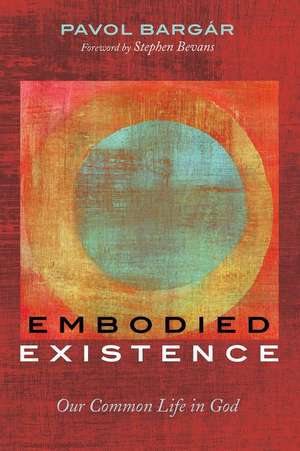 Embodied Existence de Pavol Bargár