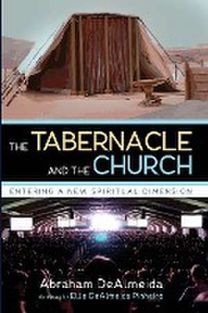 The Tabernacle and the Church de Abraham Dealmeida