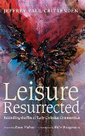 Leisure Resurrected de Jeffrey Paul Crittenden