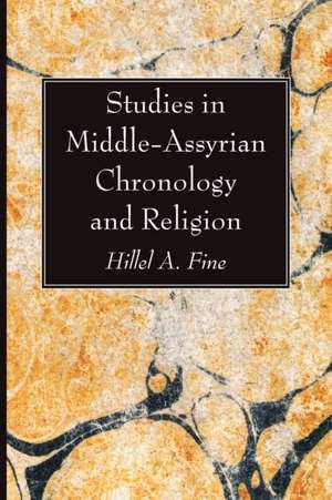 Studies in Middle-Assyrian Chronology and Religion de Hillel A. Fine