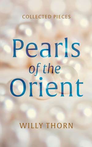 Pearls of the Orient de Willy Thorn