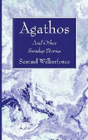 Agathos de Samuel Wilberforce