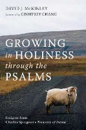 Growing in Holiness through the Psalms de David J. McKinley