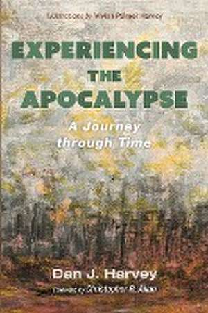 Experiencing the Apocalypse de Dan J. Harvey