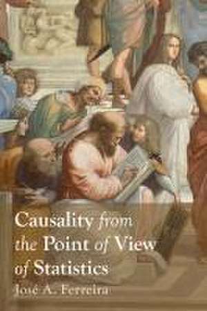 Causality from the Point of View of Statistics de José A. Ferreira