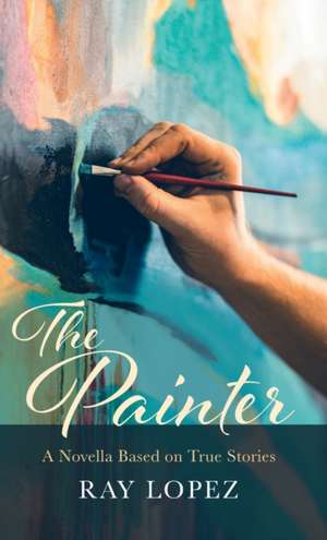The Painter de Ray Lopez