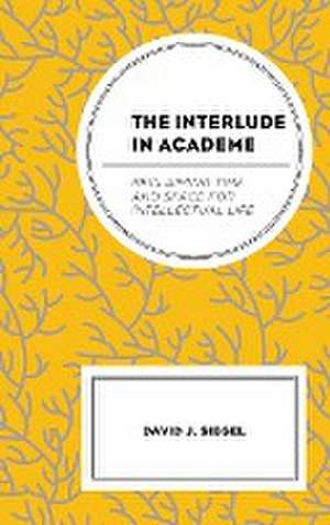 Siegel, D: Interlude in Academe de David J. Siegel