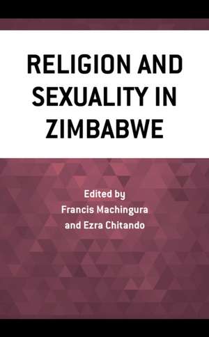 Religion and Sexuality in Zimbabwe de Ezra Chitando