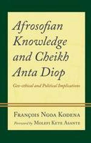 Kodena, F: Afrosofian Knowledge and Cheikh Anta Diop de Francois Ngoa Kodena