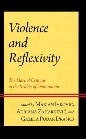 Violence and Reflexivity de Gazela Pudar Dra¿ko