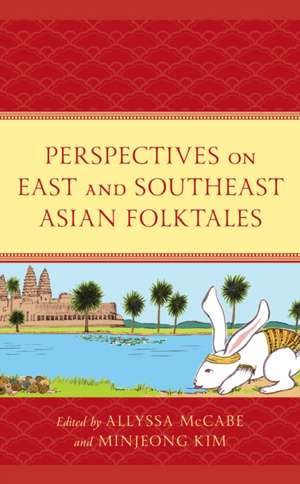 Perspectives on East and Southeast Asian Folktales de Allyssa McCabe