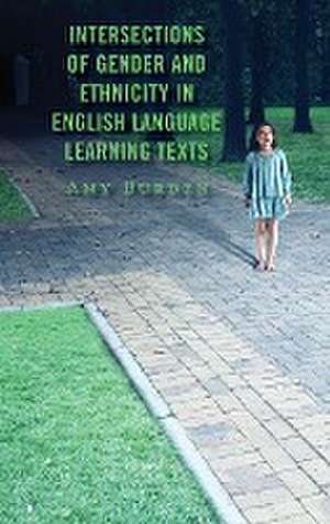 Intersections of Gender and Ethnicity in English Language Learning Texts de Amy Burden