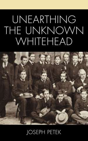 Unearthing the Unknown Whitehead de Joseph Petek