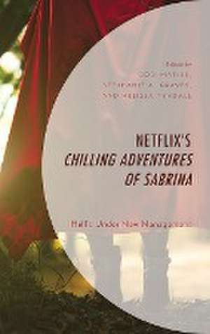 Netflix's Chilling Adventures of Sabrina de Stephanie A. Graves