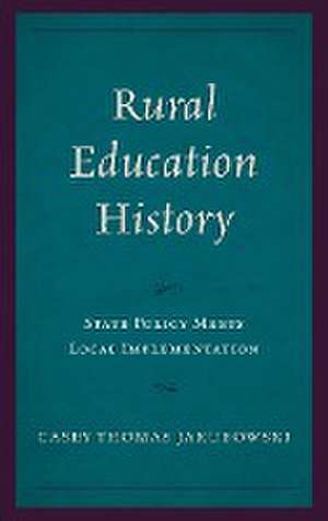 Jakubowski, C: Rural Education History de Casey Thomas Jakubowski