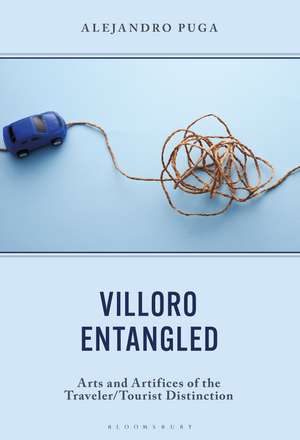 Villoro Entangled: Arts and Artifices of the Traveler/Tourist Distinction de Alejandro Puga