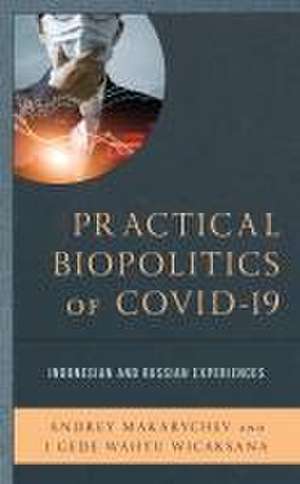 Practical Biopolitics of COVID-19 de Andrey Makarychev