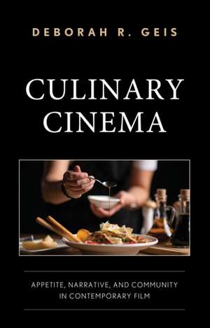 Culinary Cinema de Deborah R. Geis