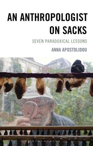 An Anthropologist on Sacks: Seven Paradoxical Lessons de Anna Apostolidou