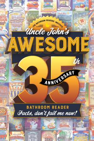 Uncle John's Awesome 35th Anniversary Bathroom Reader de Bathroom Readers' Institute